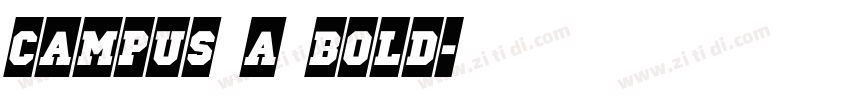 Campus A Bold字体转换 Campus A Bold字体转换